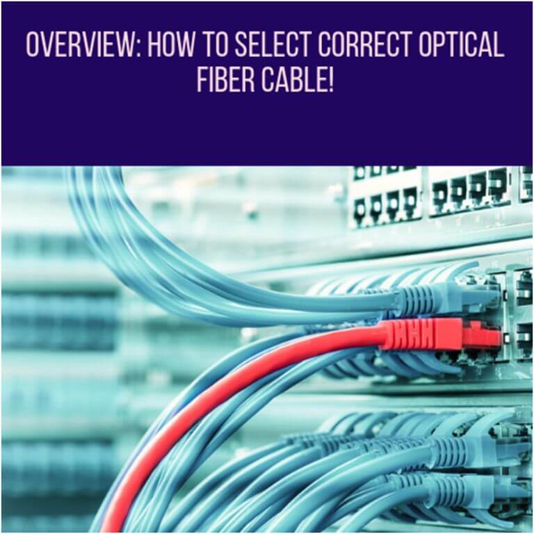 How to Select Correct Optical Fiber Cable